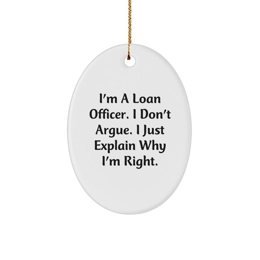 Gifts from Friends to Loan Officers - 'I'm A Loan Officer...'- Oval Ornament, Christmas Unique Gifts for Men and Women - Image 1