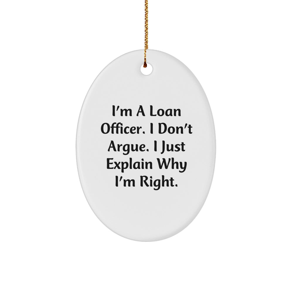 Gifts from Friends to Loan Officers - 'I'm A Loan Officer...'- Oval Ornament, Christmas Unique Gifts for Men and Women - Image 1