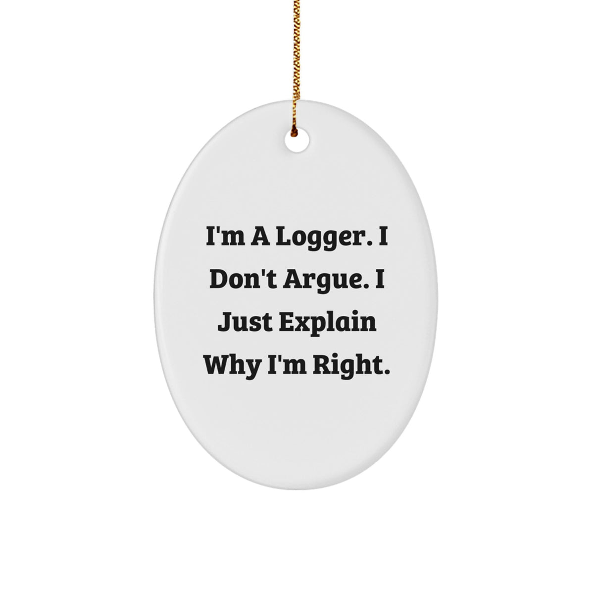 Funny Logger Gifts from Friends, Gifts for Logger Men, Oval Ornament Christmas Decor - Image 1