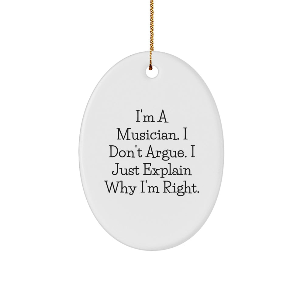 Funny Musician Gifts for Him from Friends - I'm A Musician Oval Ornament, White, Christmas Decor - Image 1