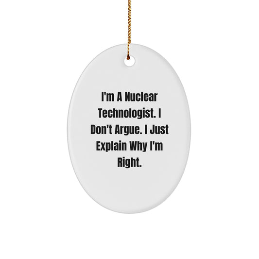 Funny Nuclear Technologist Gifts for Christmas - Oval Ornament from Friends - Image 1