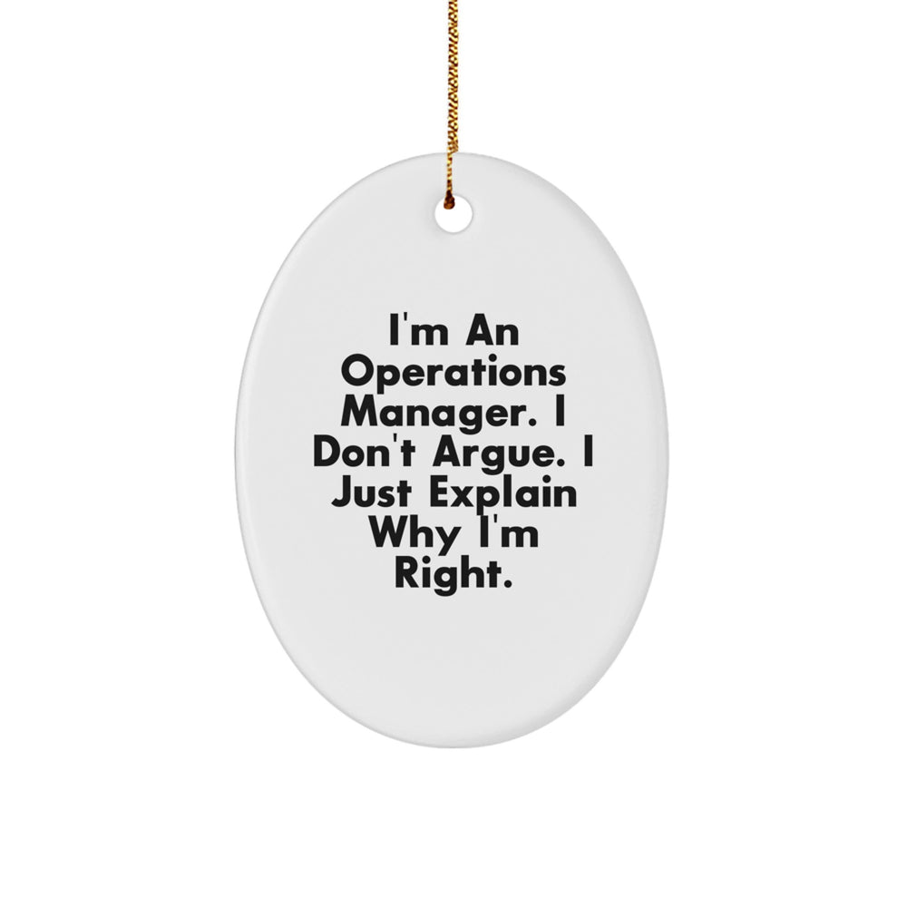 Gifts from Men to Operations Manager, Funny Oval Ornament, I'm Right, Christmas Unique Gifts for Coworkers - Image 1
