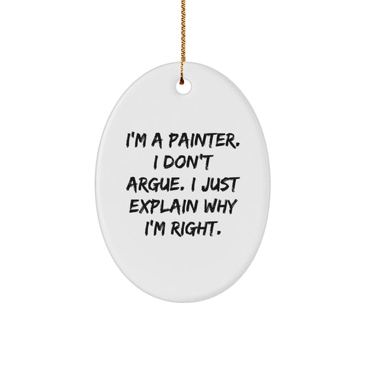 Painter Gifts from Friends - Oval Ornament I'm A Painter, Funny Quote, Christmas Unique Gifts for Painter - Image 1
