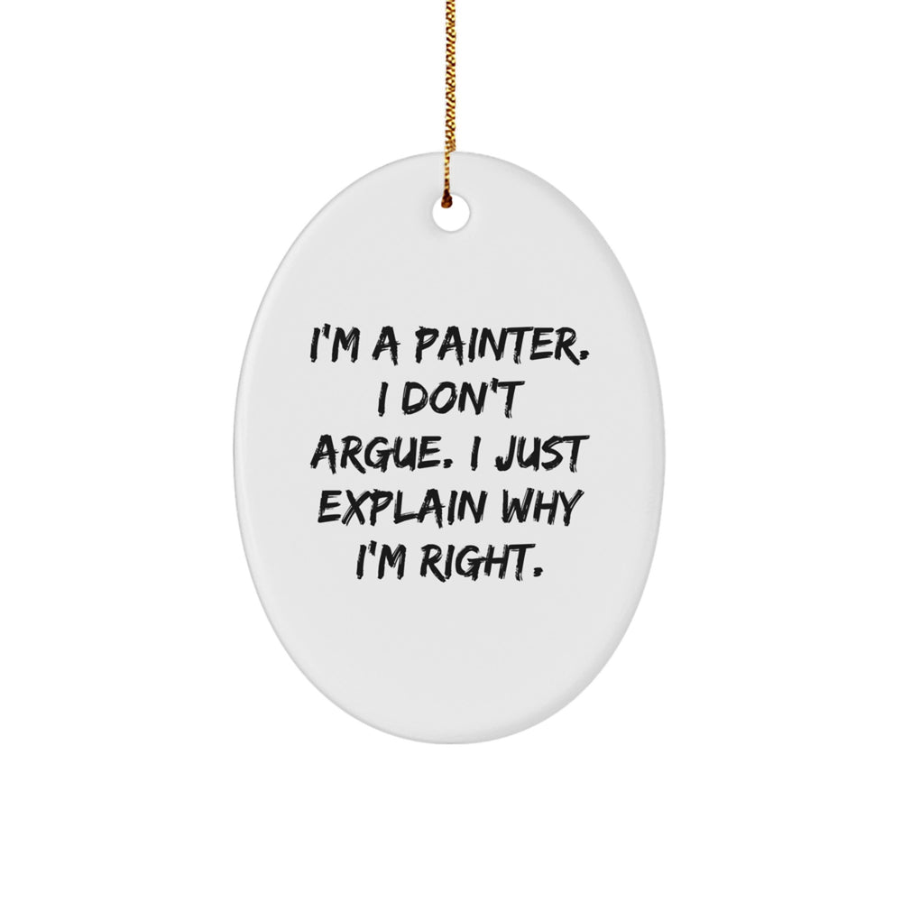 Painter Gifts from Friends - Oval Ornament I'm A Painter, Funny Quote, Christmas Unique Gifts for Painter - Image 1