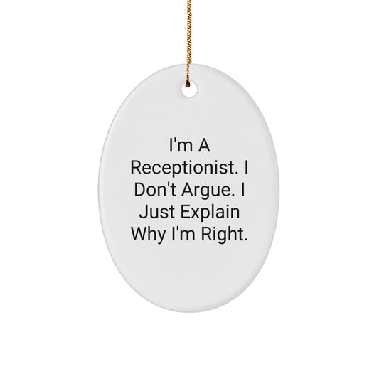 Funny Receptionist Gifts, 'I'm Right' Oval Ornament for Christmas from Coworkers, Friends, or Family - Image 1