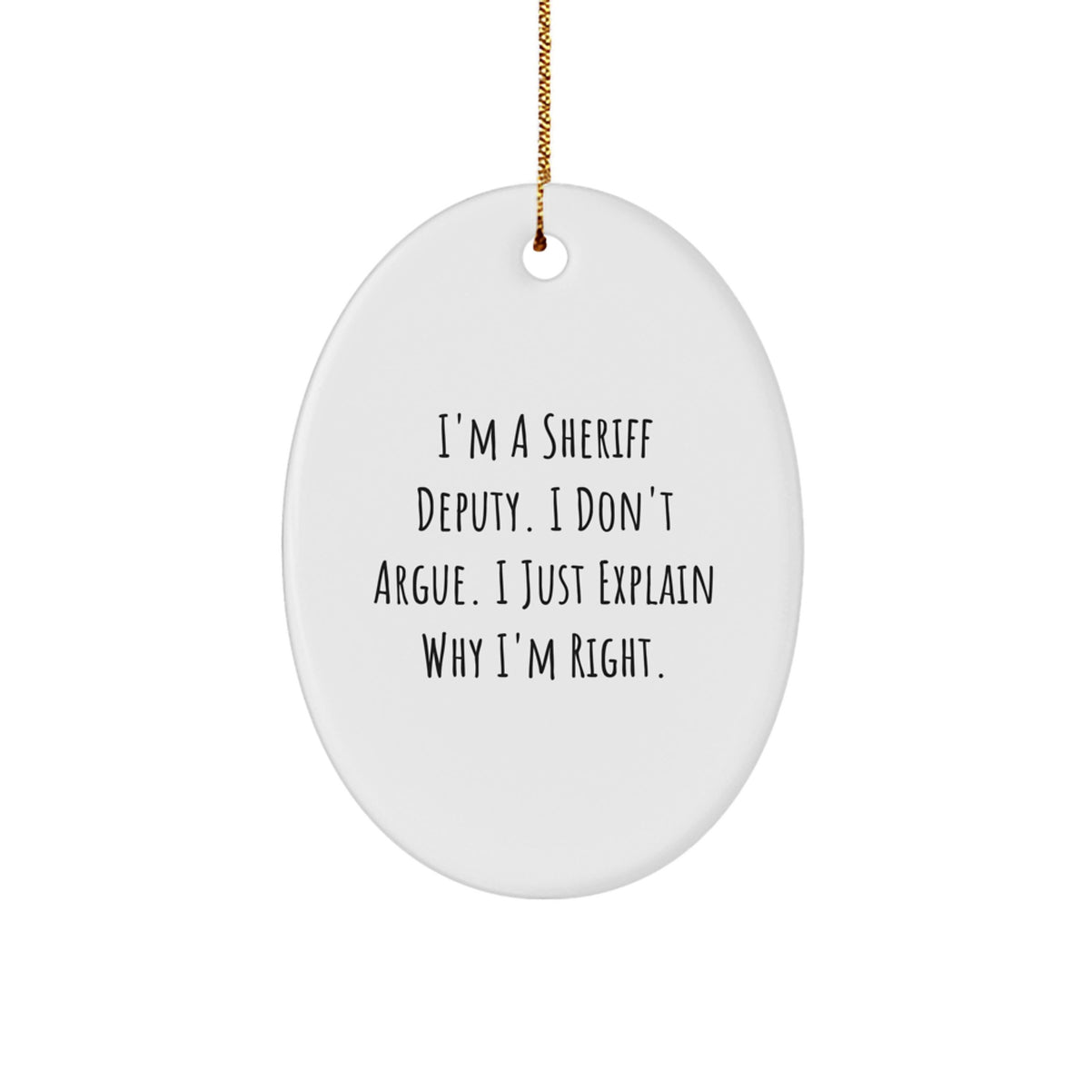Funny Sheriff Deputy Oval Ornament Gifts from Men to Sheriff Deputy on Christmas Unique Gifts - Image 1