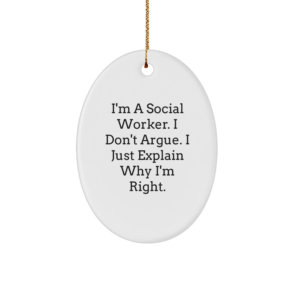 Funny Social Worker Gifts from Friends - I'm A Social Worker Oval Ornament, White, 3.25" Tall, Perfect for Christmas - Image 1