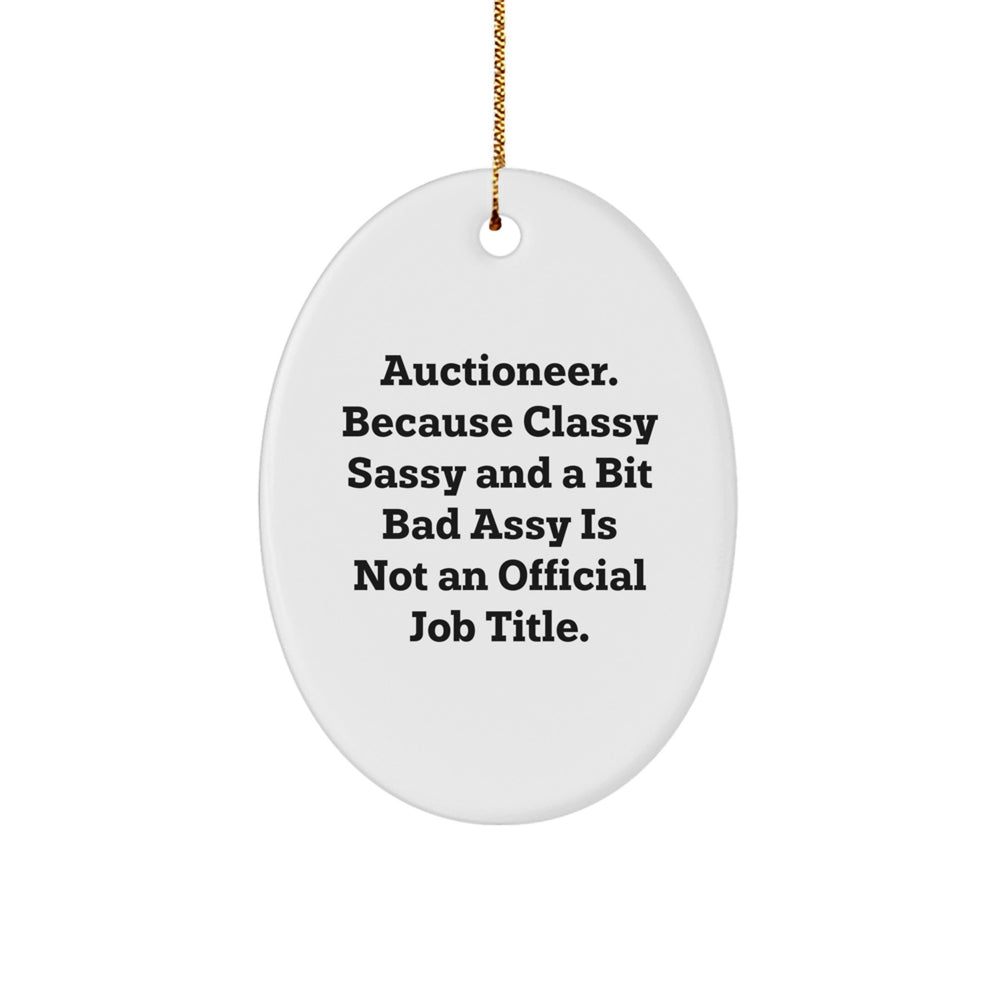 Auctioneer Gifts, Oval Ornament, Funny Quote, Christmas Unique Gifts from Friends to Auctioneer - Image 1