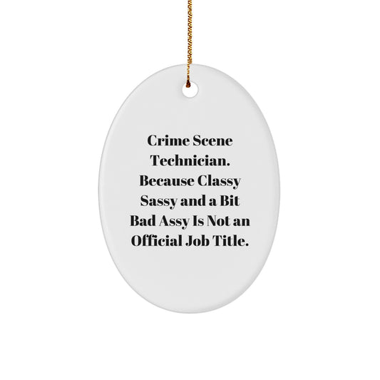 Crime Scene Technician Gifts, Oval Ornament, 'Funny' Quote, Christmas Unique Presents from Friends - Image 1