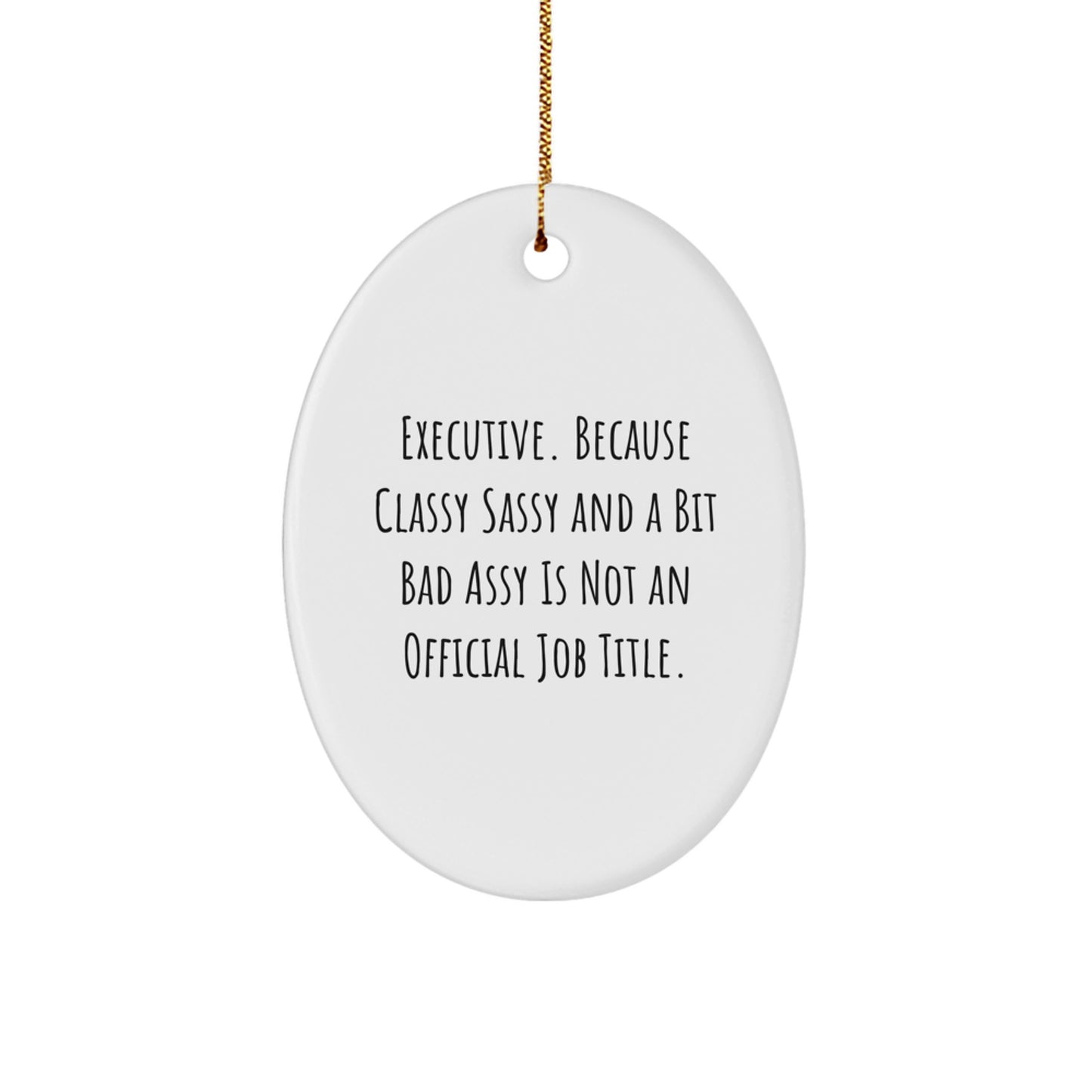 Executive Oval Ornament Funny Quote Gifts for Men from Friends Christmas Decorations - Image 1