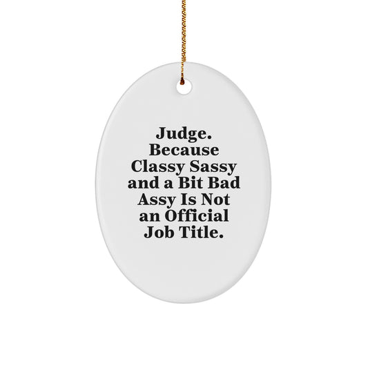 Judge Oval Ornament Funny Quote Gifts from Friends, Christmas Unique Judge Gifts for Judge - Image 1