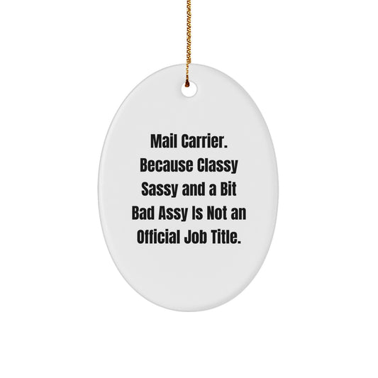 Mail Carrier Oval Ornament, Funny Quote Gifts from Friends, Christmas Unique Gifts for Mail Carrier - Image 1