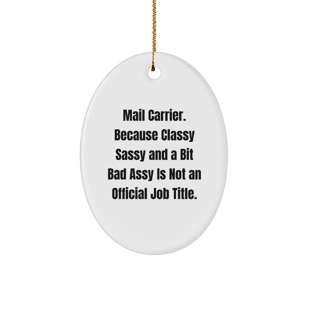 Mail Carrier Oval Ornament, Funny Quote Gifts from Friends, Christmas Unique Gifts for Mail Carrier - Image 1