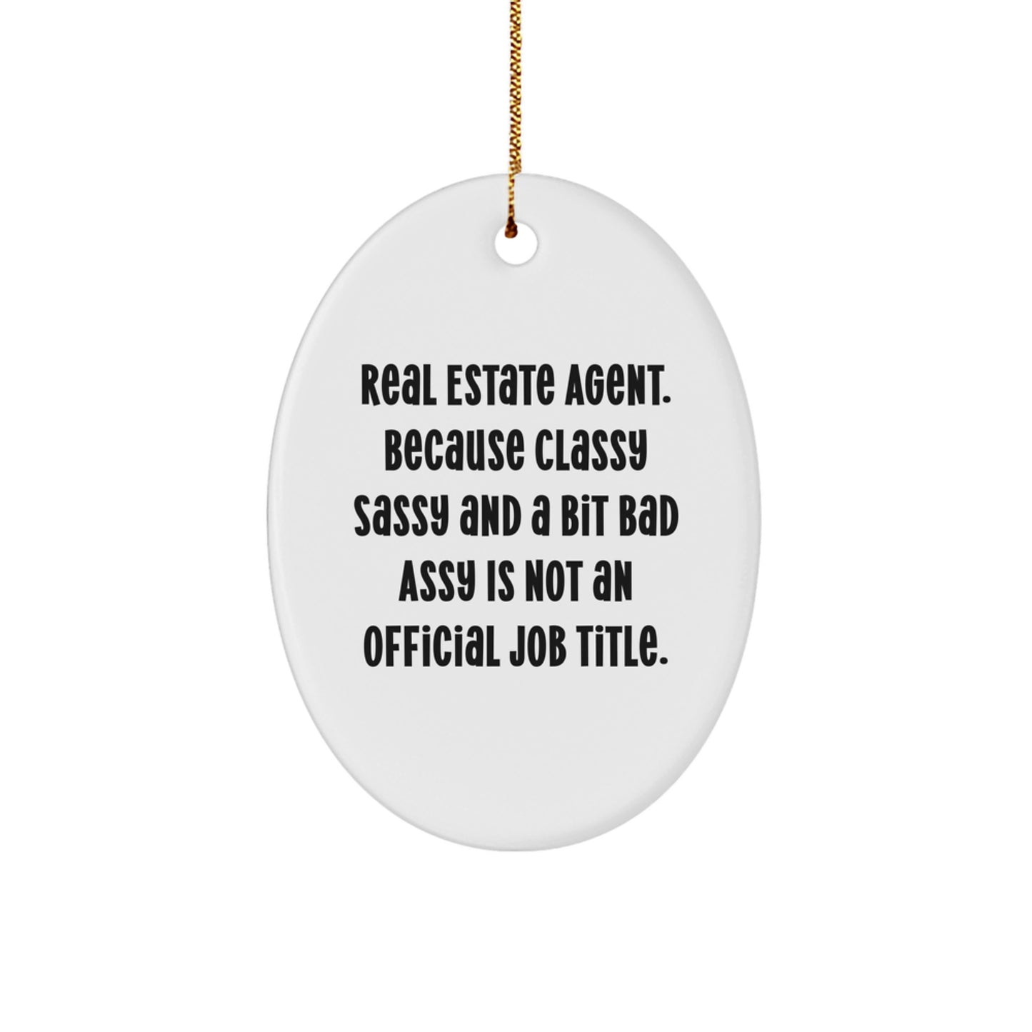 Funny Real Estate Agent Gifts, Oval Ornament for Christmas, 'Classy Sassy And A Bit Fearlessy' Quote, Gifts from Friends to Real Estate Agent Women, Unique Christmas Unique Gifts for Her - Image 1
