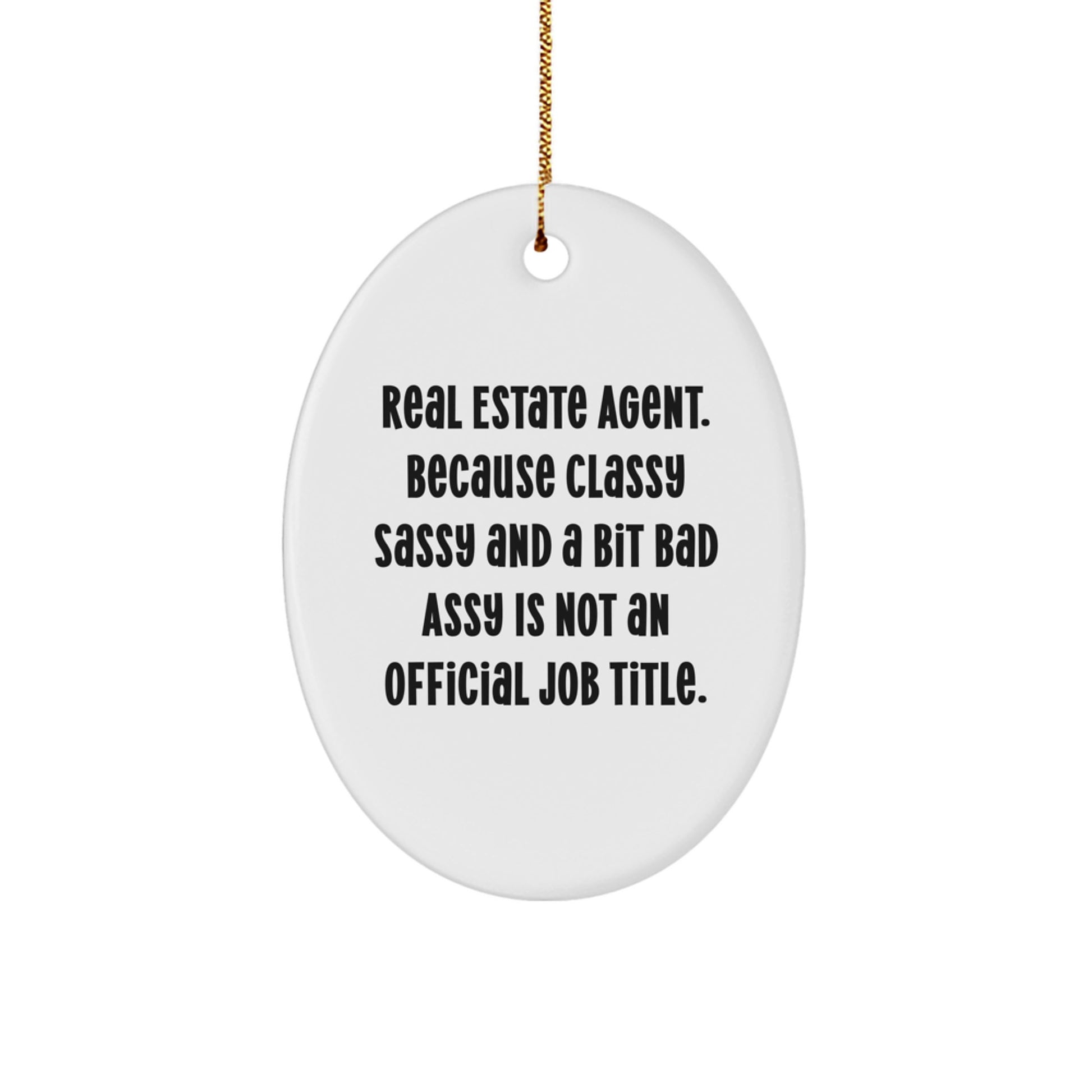 Funny Real Estate Agent Gifts, Oval Ornament for Christmas, 'Classy Sassy And A Bit Fearlessy' Quote, Gifts from Friends to Real Estate Agent Women, Unique Christmas Unique Gifts for Her - Image 1