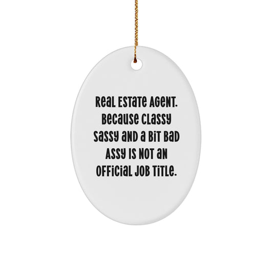 Funny Real Estate Agent Gifts, Oval Ornament for Christmas, 'Classy Sassy And A Bit Fearlessy' Quote, Gifts from Friends to Real Estate Agent Women, Unique Christmas Unique Gifts for Her - Image 1