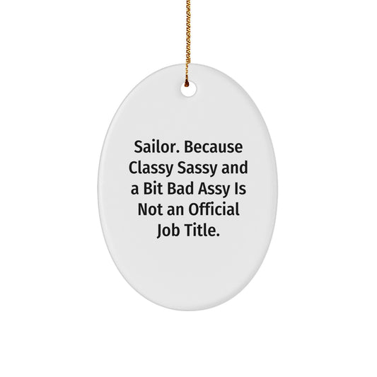 Funny Sailor Oval Ornament Gifts from Friends or Family, Inspirational Quote for Christmas - Image 1