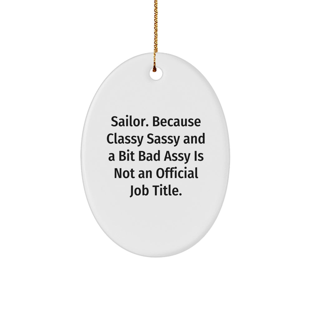 Funny Sailor Oval Ornament Gifts from Friends or Family, Inspirational Quote for Christmas - Image 1
