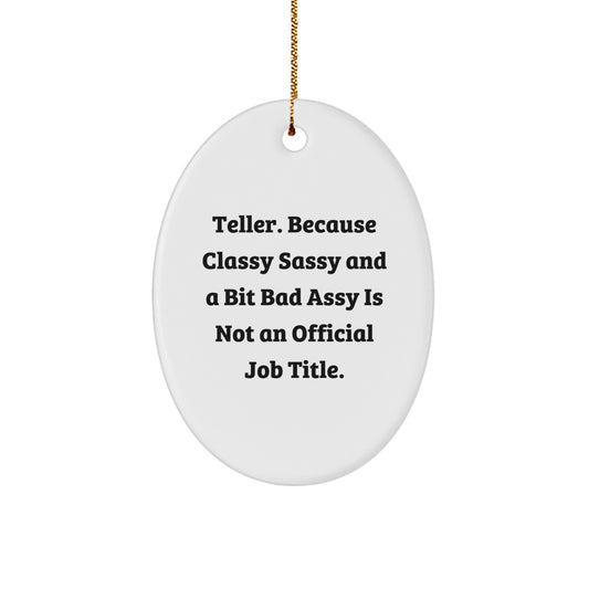 Teller Gifts, Funny Quote Oval Ornament, White, 3.25' Tall, Perfect for Friends and Family, Gifts from Women to Teller, Christmas Unique Gifts - Image 1