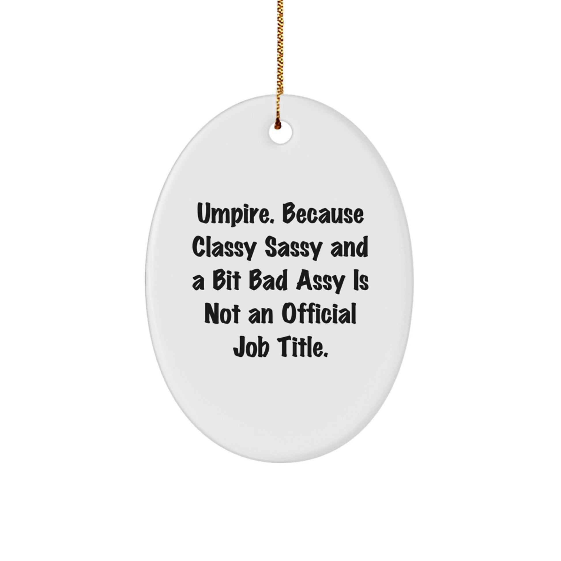 Umpire Gifts from Friends, Funny Oval Ornament, Umpire, Christmas Unique Gifts - Image 1