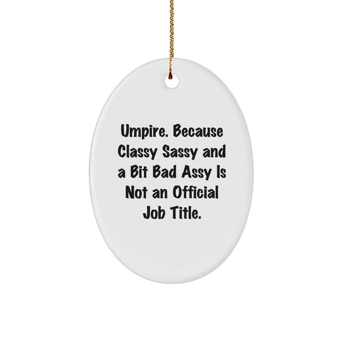 Umpire Gifts from Friends, Funny Oval Ornament, Umpire, Christmas Unique Gifts - Image 1
