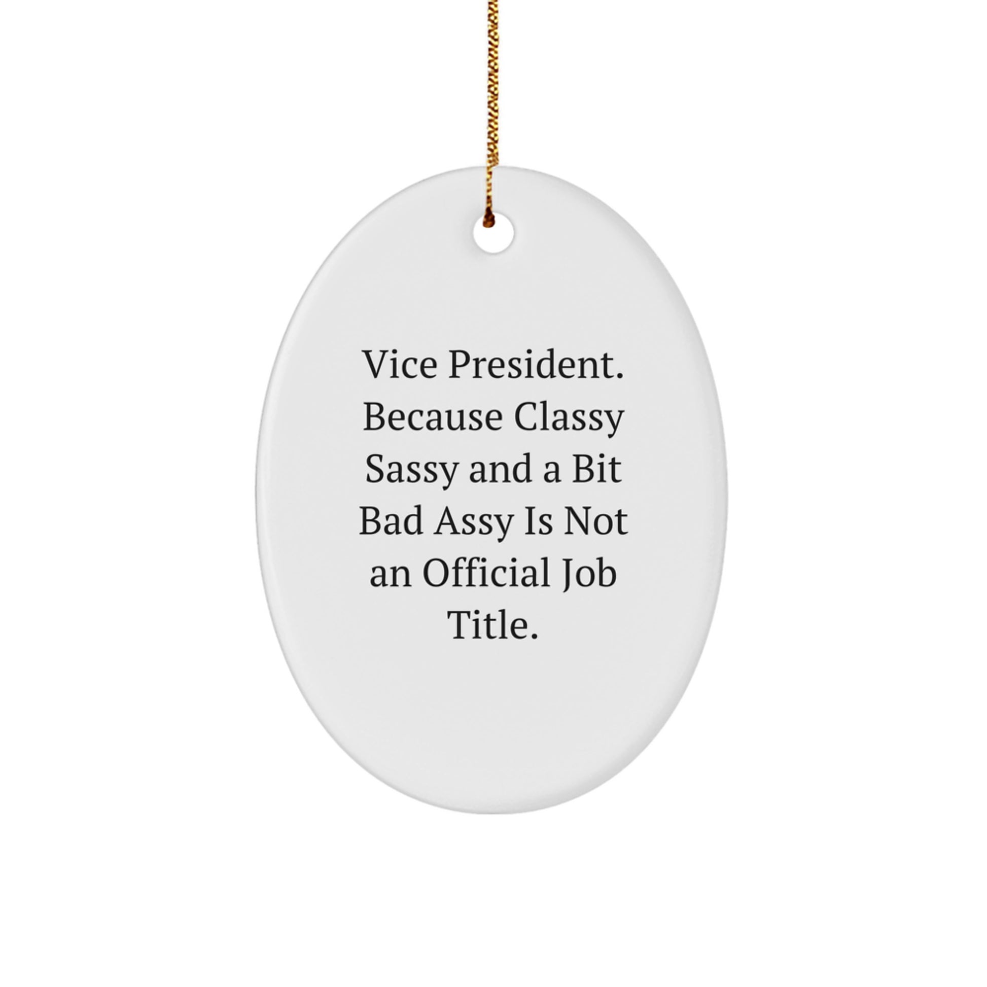 Vice President Oval Ornament Gifts from Friends for Christmas, Funny Quote, White, 3.25 - Image 1