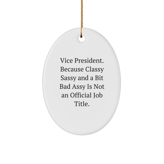 Vice President Oval Ornament Gifts from Friends for Christmas, Funny Quote, White, 3.25 - Image 1
