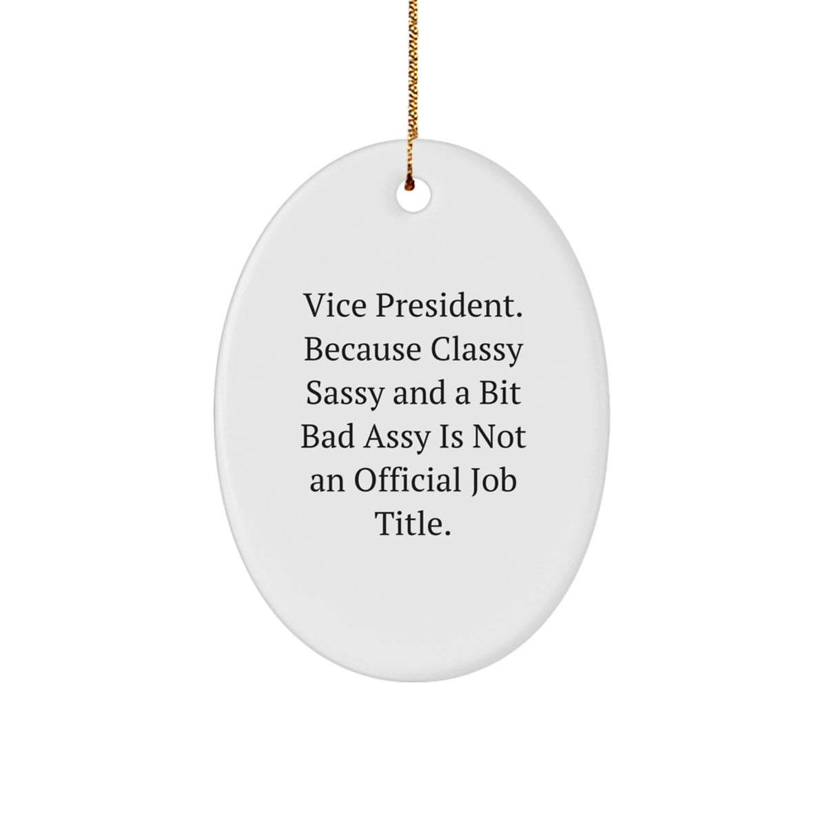 Vice President Oval Ornament Gifts from Friends for Christmas, Funny Quote, White, 3.25 - Image 1