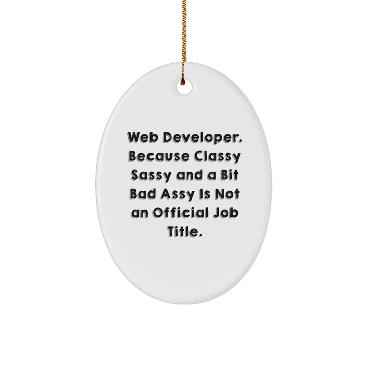 Web Developer Gifts, Funny Oval Ornament, Web Developer Quote, Christmas Unique Gifts from Friends, Gifts for Web Developers - Image 1