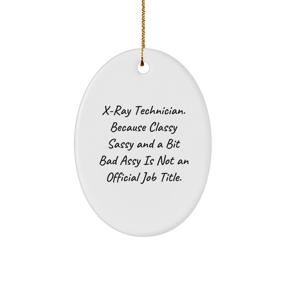 X-Ray Technician Gifts, Oval Ornament, Christmas Unique Gifts from Friends, 'Funny' Quote, White Oval Shaped Decoration - Image 1