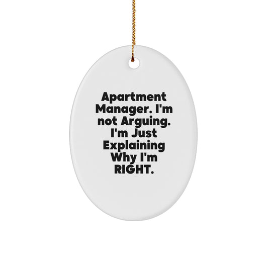 Funny Apartment Manager Gifts, 'I'm Not Arguing...' Oval Ornament for Christmas, Gifts from Friends, Family, or Coworkers - Image 1