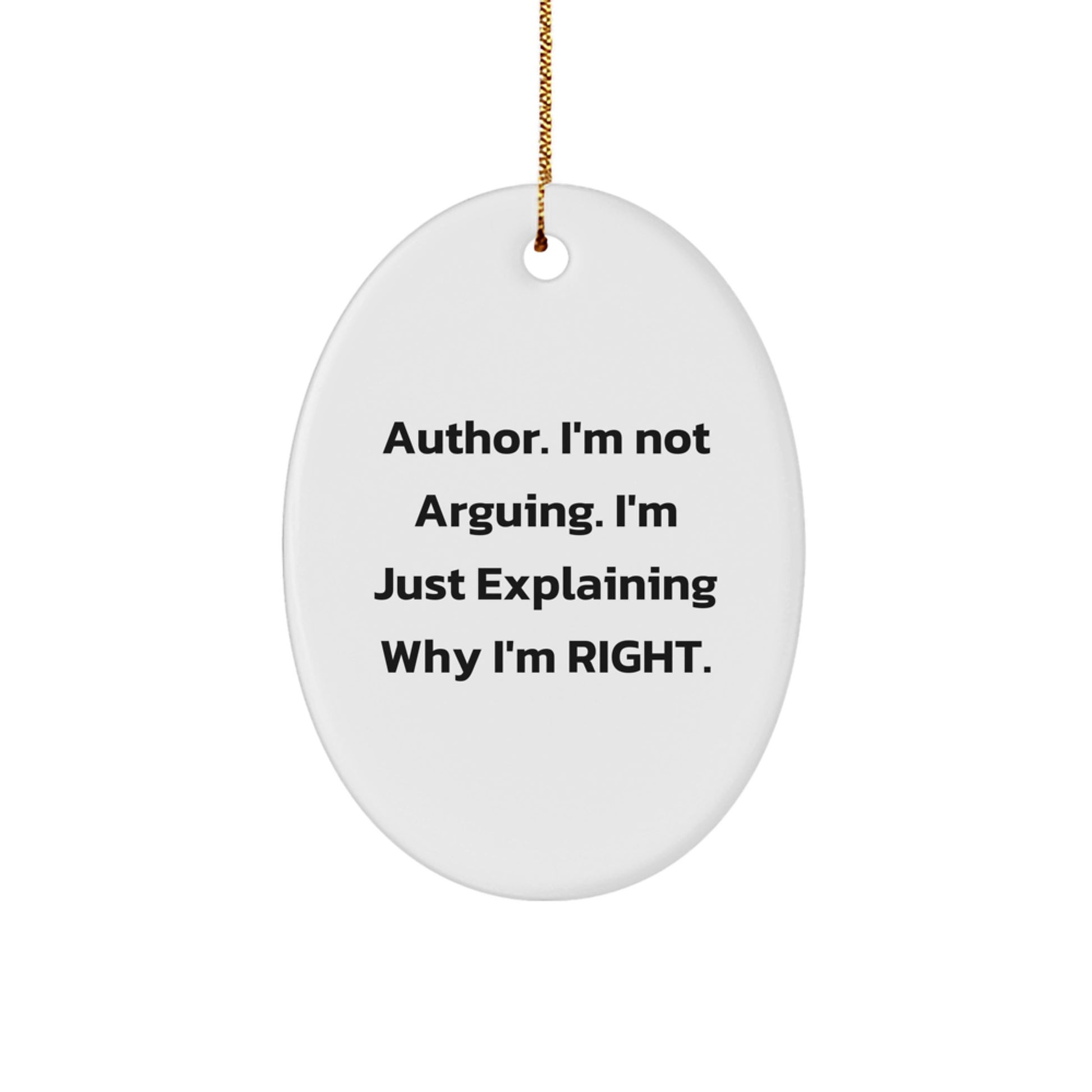 Author's Witty Quote Oval Ornament, Funny Gifts from Friends for Him, Christmas Decorations, Inspirational Quotes for Men - Image 1
