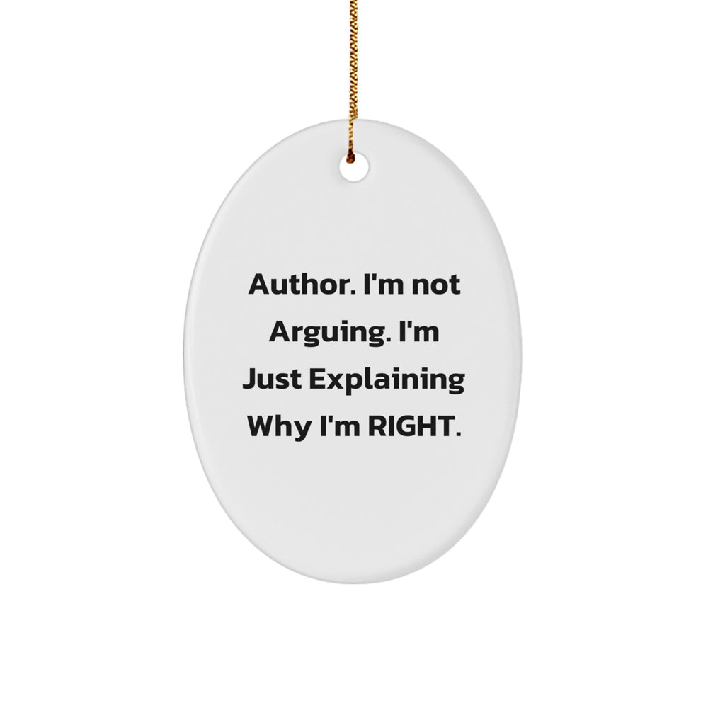 Author's Witty Quote Oval Ornament, Funny Gifts from Friends for Him, Christmas Decorations, Inspirational Quotes for Men - Image 1