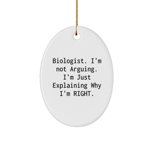 Funny Biologist Gifts Oval Ornament, 'I'm Not Arguing, I'm Just Explaining...' Gifts for Biologist Friends, Family, Coworkers, Christmas Unique Presents - Image 1