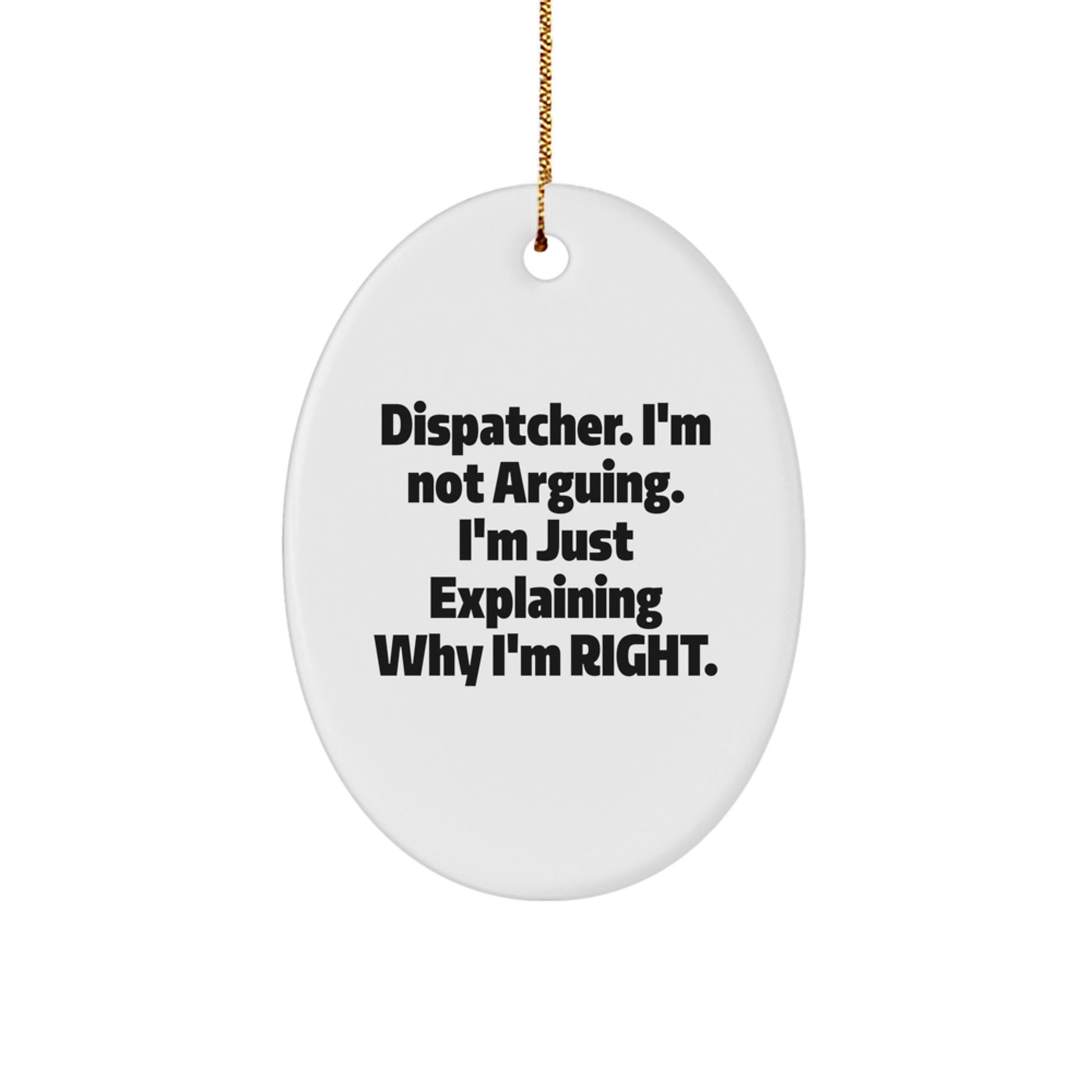 Dispatcher Humor Oval Ornament, Gifts from Friends, Gifts for Dispatchers, Funny Christmas Decor - Image 1