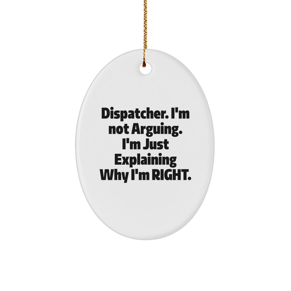 Dispatcher Humor Oval Ornament, Gifts from Friends, Gifts for Dispatchers, Funny Christmas Decor - Image 1