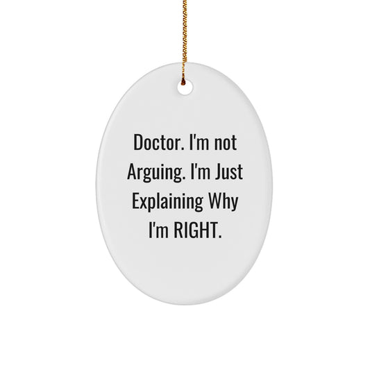Funny Doctor Quotes Oval Ornament Gifts from Friends for Doctor Coworkers Christmas Unique - Image 1