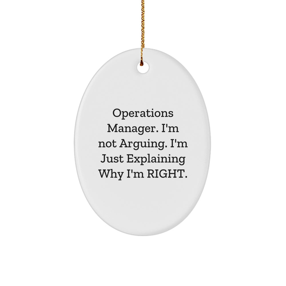 Funny Operations Manager Gifts, Oval Ornament with 'I'm Not Arguing. I'm Just Explaining Why I'm Right.' Quote, Christmas Decorations for Men, Women, Friends, Coworkers, Family - Image 1