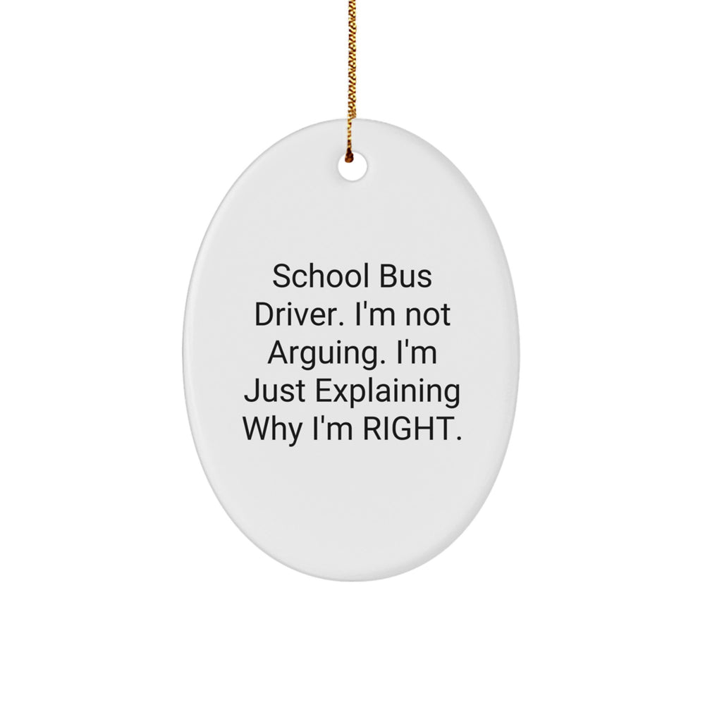 School Bus Driver Gifts from Friends - Oval Ornament with Funny Quote - Unique Christmas Unique Gift for School Bus Driver - Image 1