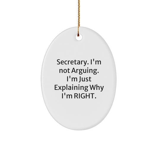 Secretary Gifts from Friends, Funny Oval Ornament with Christmas Quote, 'I'm Not Arguing, I'm Just Explaining Why I'm Right' for Secretary, Oval Shaped Ornament Gifts for Her - Image 1