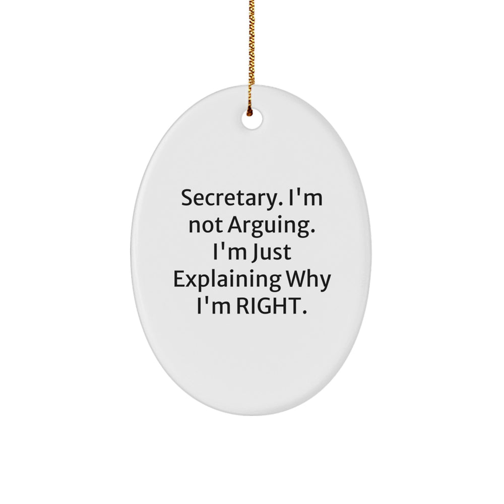 Secretary Gifts from Friends, Funny Oval Ornament with Christmas Quote, 'I'm Not Arguing, I'm Just Explaining Why I'm Right' for Secretary, Oval Shaped Ornament Gifts for Her - Image 1