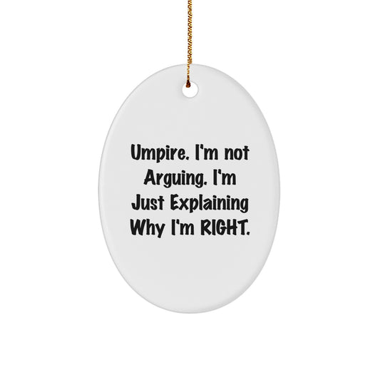 Umpire Gifts from Friends and Family - Oval Ornament with Funny Quote, Christmas Unique Presents for Men and Women, Gifts for Umpire Enthusiasts - Image 1