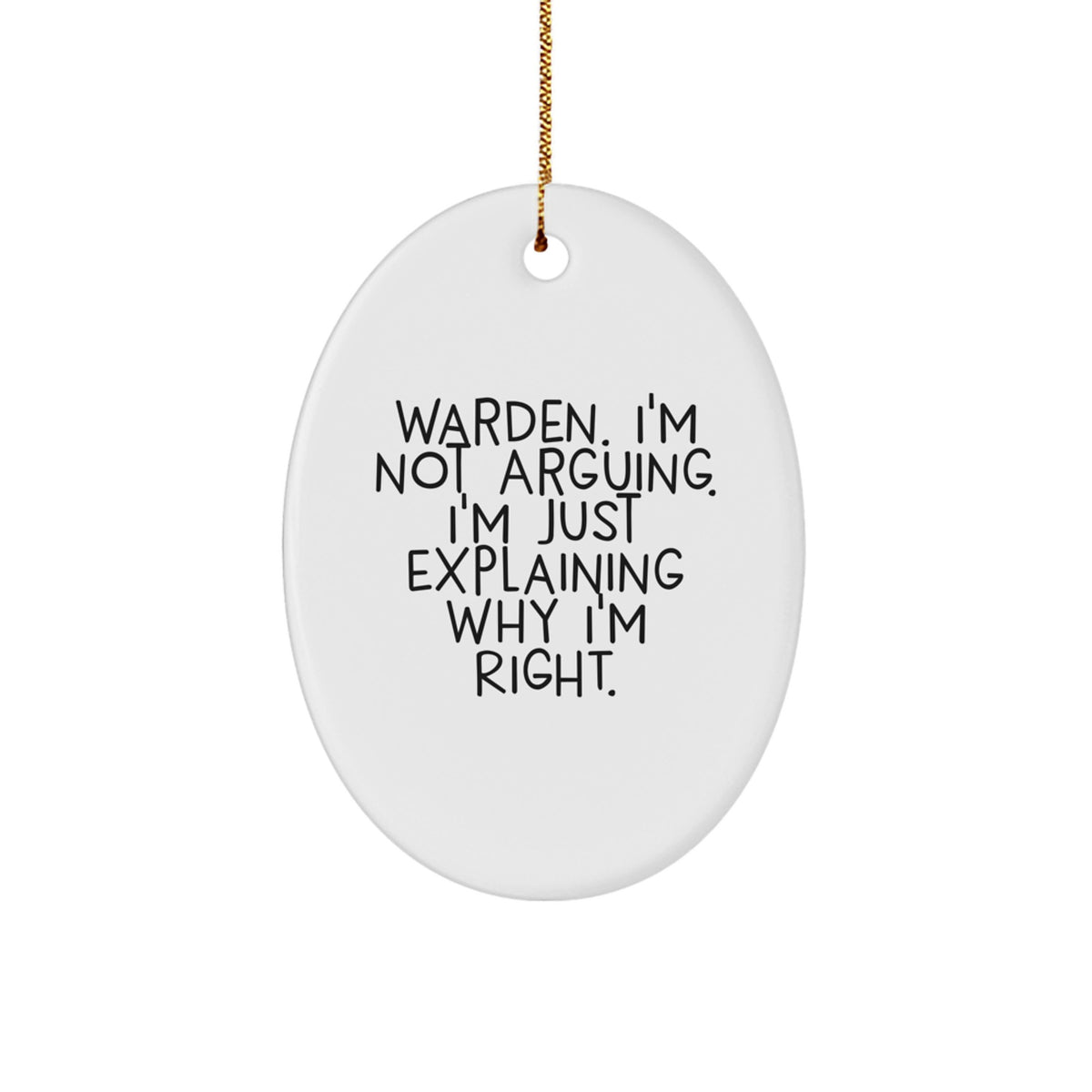Warden Quotes Oval Ornament Gifts from Friends, Family, or Coworkers for Christmas - Image 1