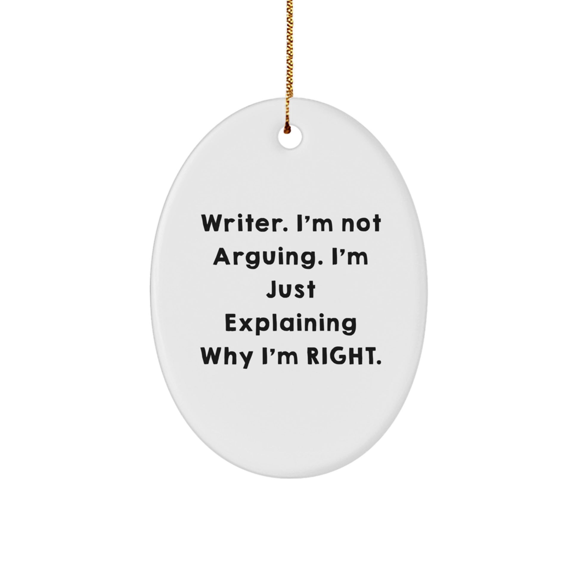 Funny Quote Writer's Gifts from Men to Friends for Christmas - Oval Ornament - Image 1