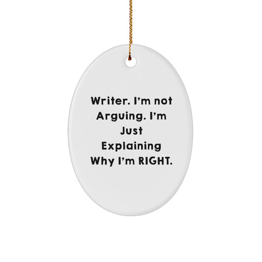 Funny Quote Writer's Gifts from Men to Friends for Christmas - Oval Ornament - Image 1
