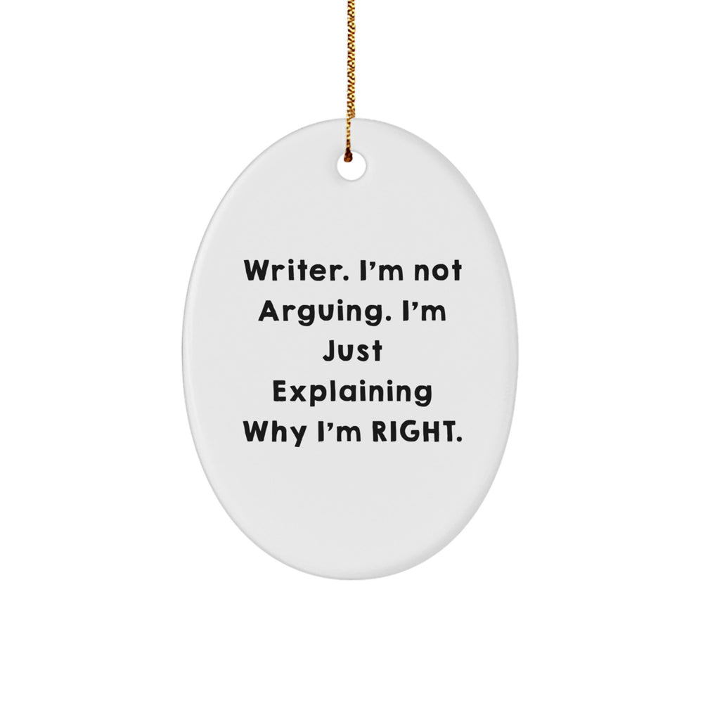 Funny Quote Writer's Gifts from Men to Friends for Christmas - Oval Ornament - Image 1