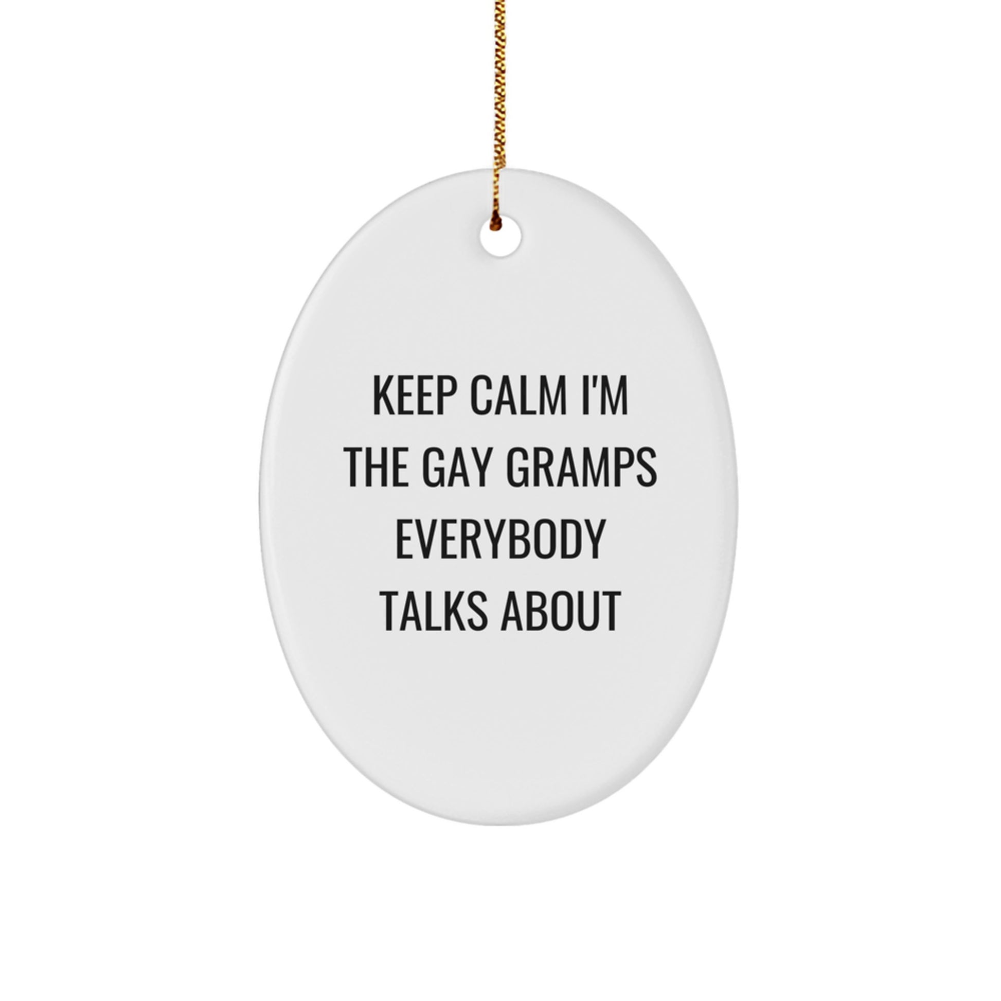 Gay Gramps Oval Ornament, Funny Quote, Gifts from Friends and Family for Gramps, Christmas Unique Gifts - Image 1