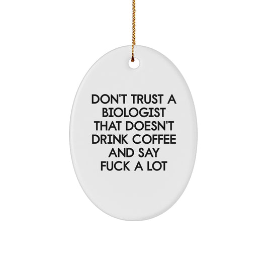 Funny Biologist Oval Ornament Gifts from Friends and Family, 'Don't Trust...', White Oval Shaped MDF with High-Gloss Plastic Finish, Perfect for Christmas - Image 1