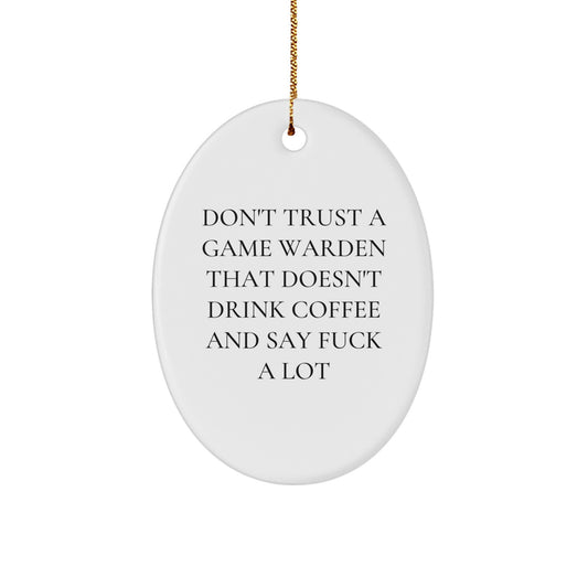 Funny Game Warden Oval Ornament Gifts from Friends, Coworkers, Family to Game Wardens, Men, Women for Christmas Unique Gifts - Image 1