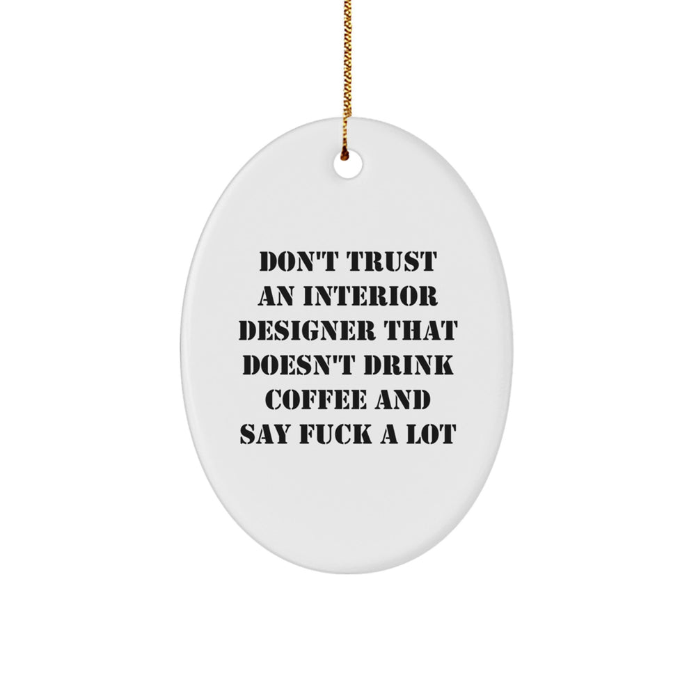 Funny Interior Designer Gifts Oval Ornament for Men from Women, Unique Christmas Decorations - Image 1